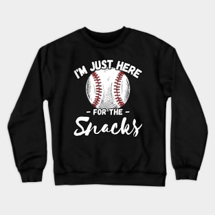 I'm Just Here For The Snacks Crewneck Sweatshirt